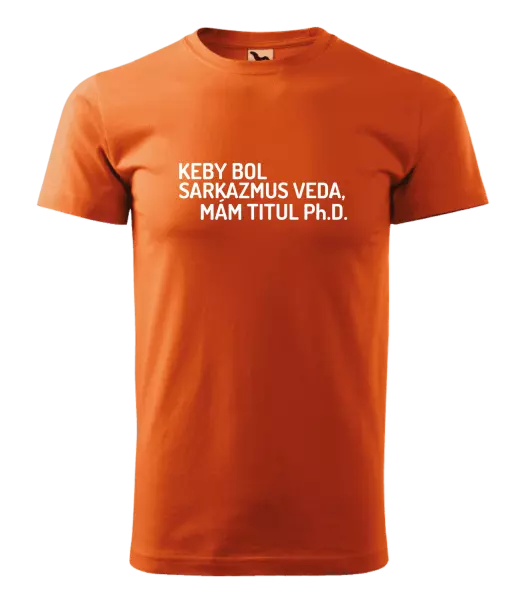 Pánske tričko Keby bol, mám titul Ph.D.  - kopie