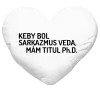 Vankúš Keby bol, mám titul Ph.D.  - kopie