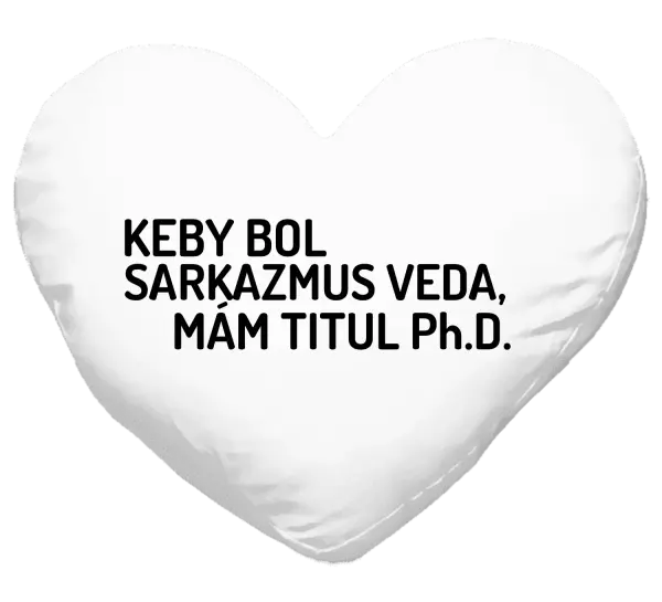 Vankúš Keby bol, mám titul Ph.D.  - kopie