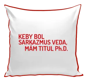 Vankúš Keby bol, mám titul Ph.D.  - kopie