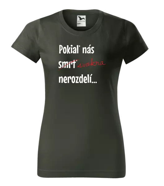 Dámske tričko Dokud nás tchýně nerozdělí - kopie