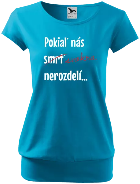 Dámske tričko Dokud nás tchýně nerozdělí - kopie