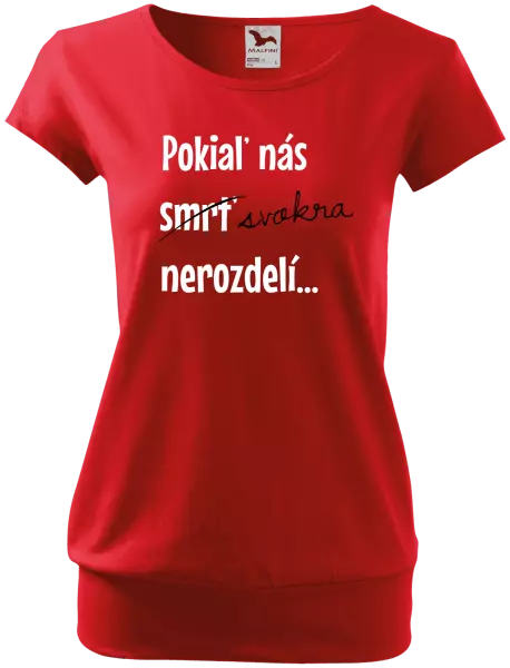 Dámske tričko Dokud nás tchýně nerozdělí - kopie