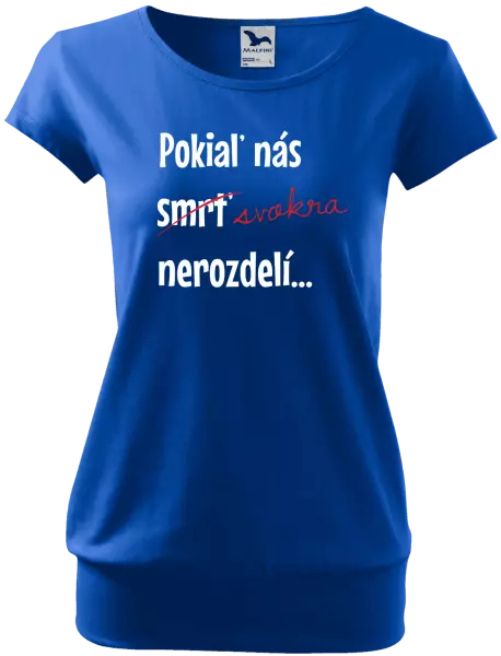 Dámske tričko Dokud nás tchýně nerozdělí - kopie