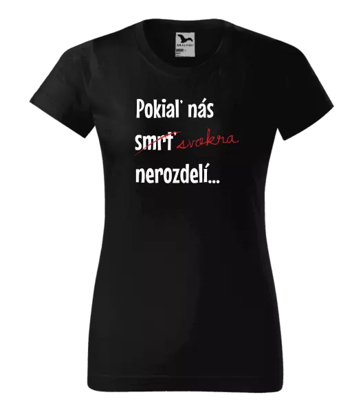 Dámske tričko Dokud nás tchýně nerozdělí - kopie