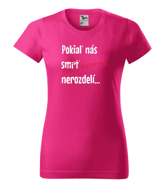 Dámske tričko Dokud nás tchýně nerozdělí - kopie