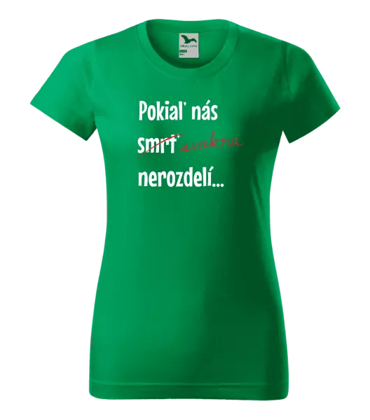 Dámske tričko Dokud nás tchýně nerozdělí - kopie