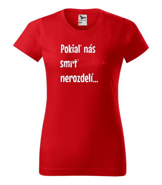 Dámske tričko Dokud nás tchýně nerozdělí - kopie