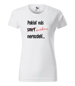 Dámske tričko Dokud nás tchýně nerozdělí - kopie