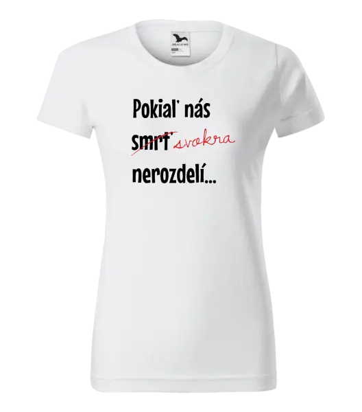 Dámske tričko Dokud nás tchýně nerozdělí - kopie