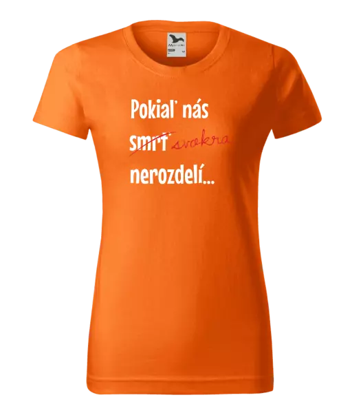 Dámske tričko Dokud nás tchýně nerozdělí - kopie