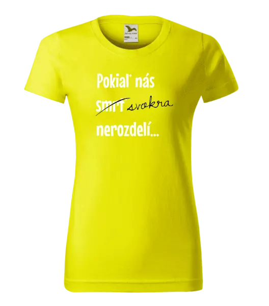 Dámske tričko Dokud nás tchýně nerozdělí - kopie