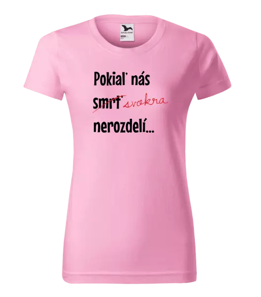 Dámske tričko Dokud nás tchýně nerozdělí - kopie