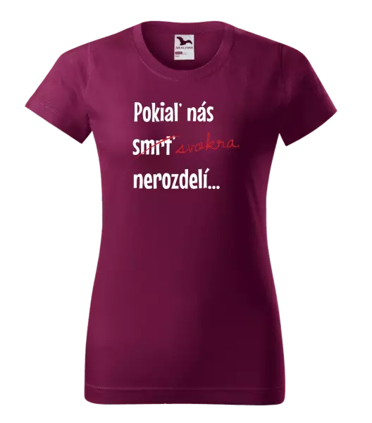 Dámske tričko Dokud nás tchýně nerozdělí - kopie