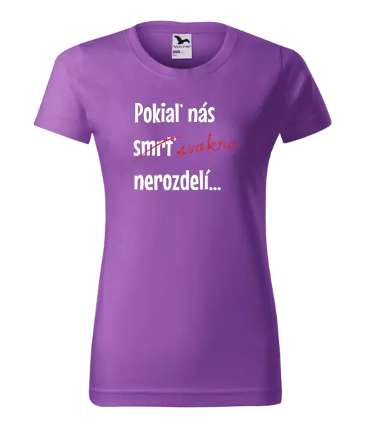 Dámske tričko Dokud nás tchýně nerozdělí - kopie