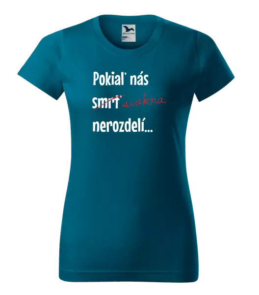 Dámske tričko Dokud nás tchýně nerozdělí - kopie