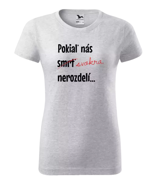 Dámske tričko Dokud nás tchýně nerozdělí - kopie