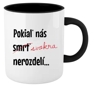 Hrnček  Dokud nás tchýně nerozdělí - kopie