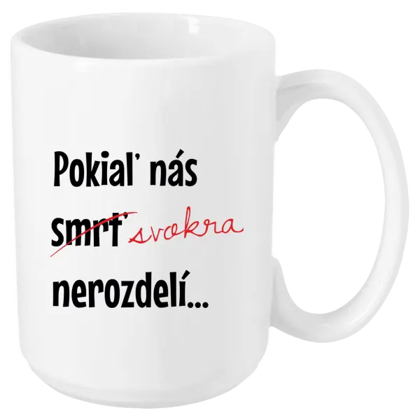 Hrnček Dokud nás tchýně nerozdělí - kopie