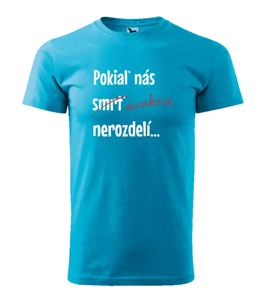 Pánske tričko Dokud nás tchýně nerozdělí - kopie