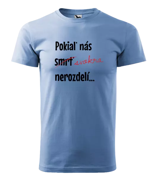 Pánske tričko Dokud nás tchýně nerozdělí - kopie