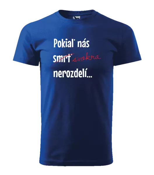 Pánske tričko Dokud nás tchýně nerozdělí - kopie