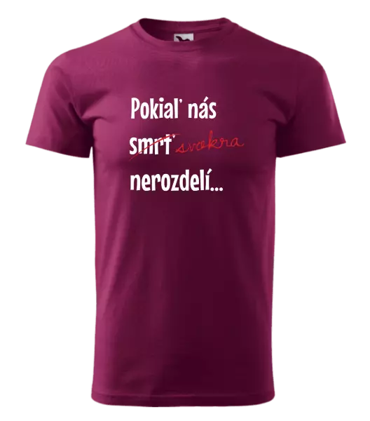 Pánske tričko Dokud nás tchýně nerozdělí - kopie