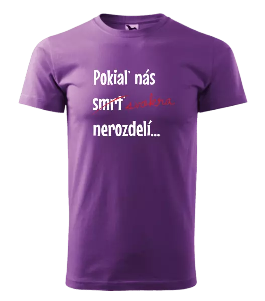 Pánske tričko Dokud nás tchýně nerozdělí - kopie