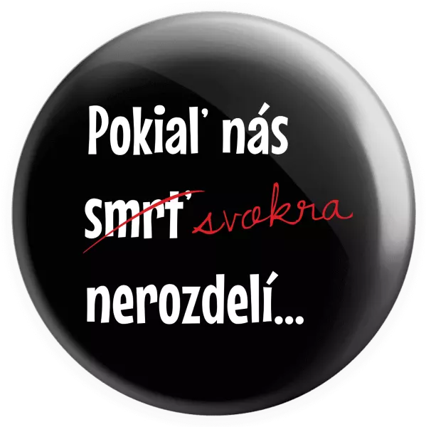 Placka Dokud nás tchýně nerozdělí - kopie