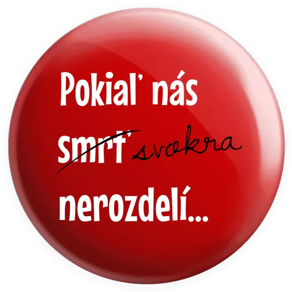 Placka Dokud nás tchýně nerozdělí - kopie