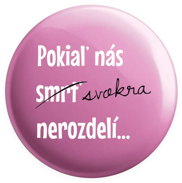 Placka Dokud nás tchýně nerozdělí - kopie