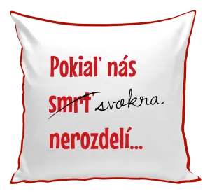 Vankúš Dokud nás tchýně nerozdělí - kopie