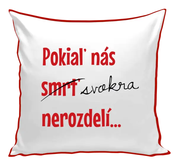 Vankúš Dokud nás tchýně nerozdělí - kopie