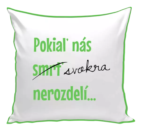 Vankúš Dokud nás tchýně nerozdělí - kopie