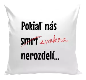 Vankúš Dokud nás tchýně nerozdělí - kopie