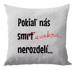 Vankúš Dokud nás tchýně nerozdělí - kopie