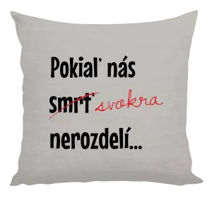Vankúš Dokud nás tchýně nerozdělí - kopie