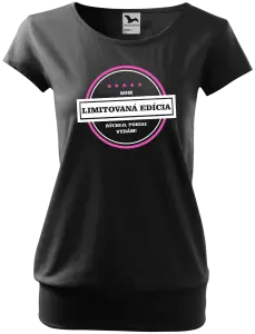 Dámske tričko Som limitovaná edícia, rýchlo pokiaľ sa vydám