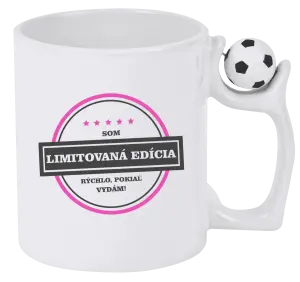 Hrnček Som limitovaná edícia, rýchlo pokiaľ sa vydám