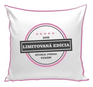 Vankúš Som limitovaná edícia, rýchlo pokiaľ sa vydám