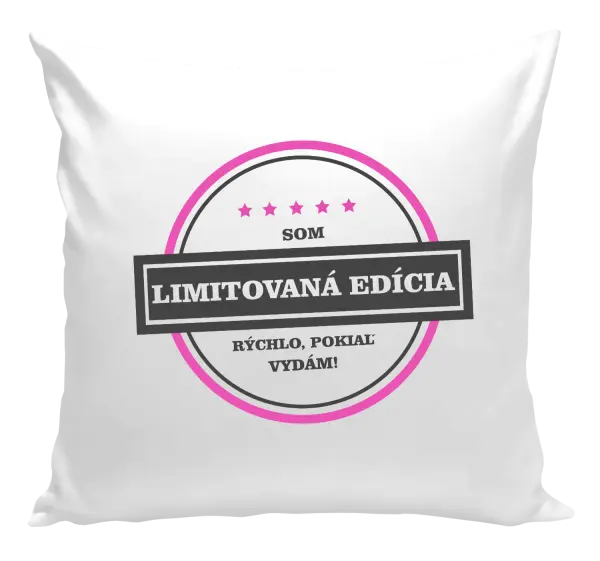 Vankúš Som limitovaná edícia, rýchlo pokiaľ sa vydám