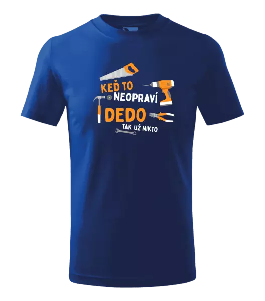 Detské tričko Když to neopraví děda, tak už nikdo - kopie