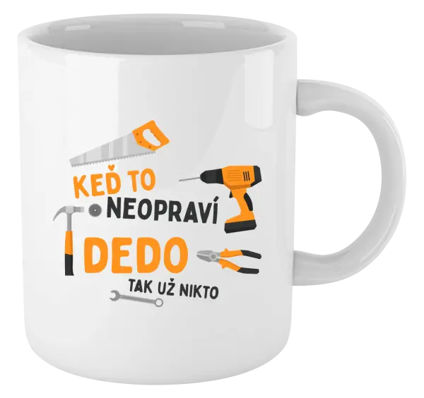 Hrnček Když to neopraví děda, tak už nikdo - kopie