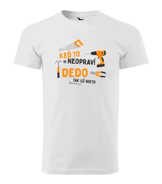 Pánske tričko Když to neopraví děda, tak už nikdo - kopie