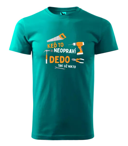 Pánske tričko Když to neopraví děda, tak už nikdo - kopie