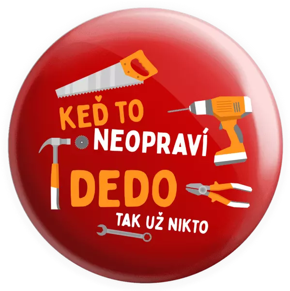 Placka Když to neopraví děda, tak už nikdo - kopie