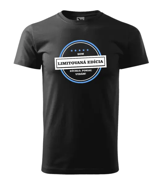 Pánske tričko Som limitovaná edícia, rýchlo, pokiaľ