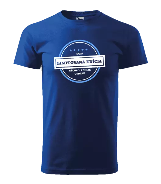 Pánske tričko Som limitovaná edícia, rýchlo, pokiaľ
