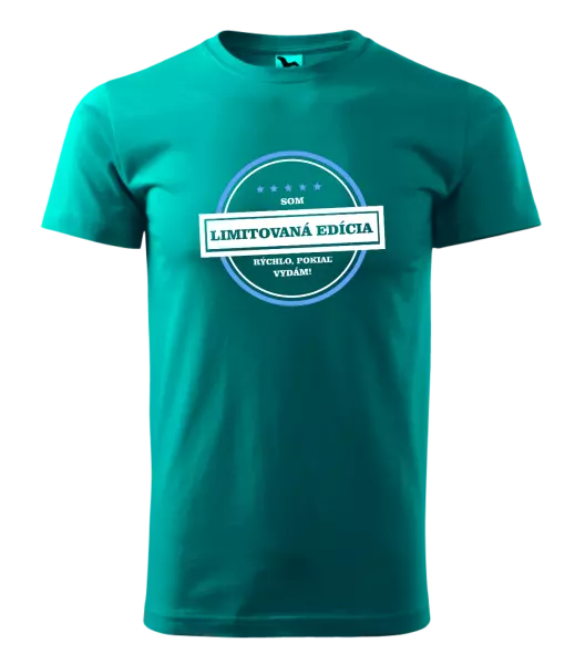 Pánske tričko Som limitovaná edícia, rýchlo, pokiaľ