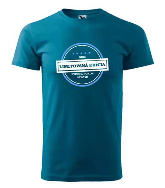 Pánske tričko Som limitovaná edícia, rýchlo, pokiaľ